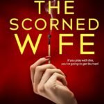The Scorned Wife By Theo Baxter