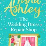 The Wedding Dress Repair Shop By Trisha Ashley