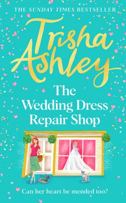 The Wedding Dress Repair Shop By Trisha Ashley
