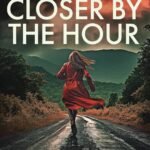 Closer by the Hour  By Lauren Street
