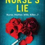 The Nurse's Lie  By Daniel Hurst