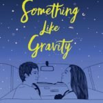 Something Like Gravity By Amber Smith