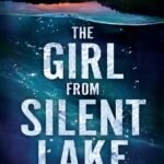The Girl from Silent Lake By Leslie Wolfe
