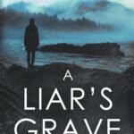 A Liar's Grave By Alex Sigmore