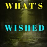 What’s Wished By Ella Swift