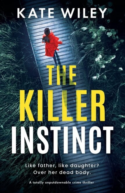The Killer Instinct  By Kate Wiley