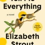Tell Me Everything  By Elizabeth Strout