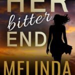Her Bitter End  By Melinda Woodhall