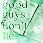 Good Guys Don't Lie By Micalea Smeltzer