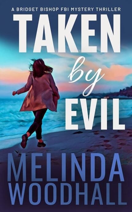 Taken by Evil By Melinda Woodhall