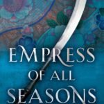 Empress of All Seasons By Emiko Jean