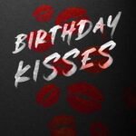 Birthday Kisses By Monica Murphy