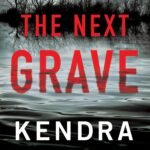 The Next Grave By Kendra Elliot
