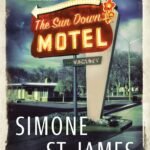 The Sun Down Motel  By Simone St. James