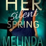 Her Silent Spring By Melinda Woodhall