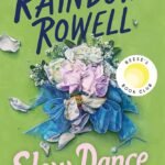 Slow Dance  By Rainbow Rowell