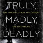Truly, Madly, Deadly By Hannah Jayne