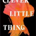 Clever Little Thing  By Helena Echlin