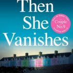 Then She Vanishes By Claire Douglas