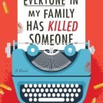 Everyone in My Family Has Killed Someone By Benjamin Stevenson