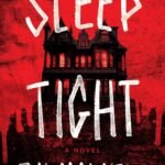 Sleep Tight By J.H. Markert