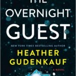 The Overnight Guest  By Heather Gudenkauf