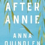 After Annie By Anna Quindlen