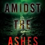Amidst the Ashes By Laura Rise