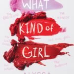 What Kind of Girl  By Alyssa B. Sheinmel