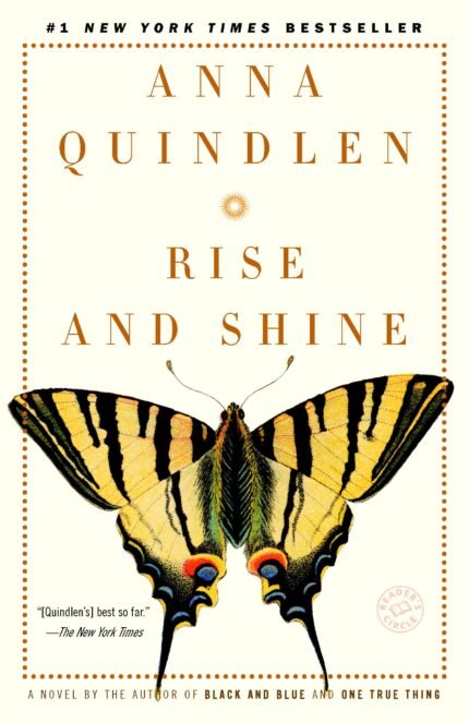 Rise and Shine By Anna Quindlen