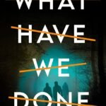 What Have We Done By Alex Finlay