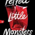 Perfect Little Monsters By Cindy R.X. He