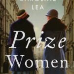 Prize Women  By Caroline Lea