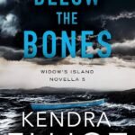 Below the Bones By Kendra Elliot