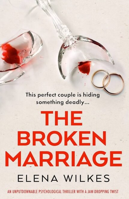 The Broken Marriage By Elena Wilkes