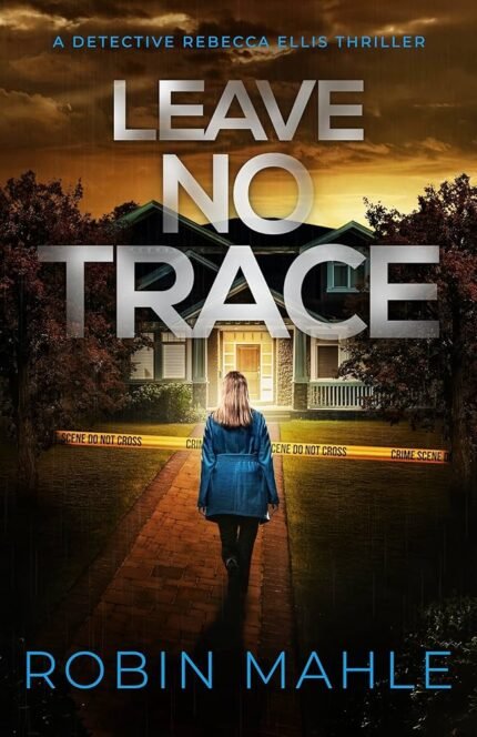 Leave No Trace By Robin Mahle