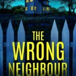 The Wrong Neighbour By Caleb Crowe