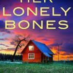Her Lonely Bones  By Wendy Dranfield