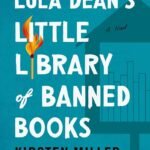Lula Dean's Little Library of Banned Books By Kirsten Miller