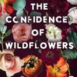 The Confidence of Wildflowers By Micalea Smeltzer