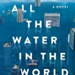 All the Water in the World By Eiren Caffall