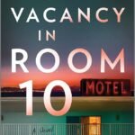 The Vacancy in Room 10  By Seraphina Nova Glass