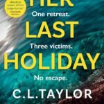 Her Last Holiday  By C.L. Taylor