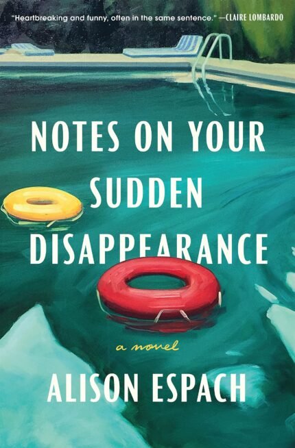 Notes on Your Sudden Disappearance By Alison Espach