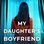 My Daughter's Boyfriend By Daniel Hurst