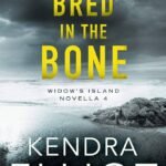 Bred in the Bone By Kendra Elliot