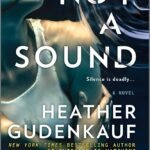 Not a Sound  By Heather Gudenkauf