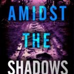 Amidst the Shadows By Laura Rise