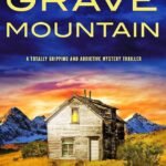Grave Mountain By Wendy Dranfield