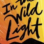In the Wild Light By Jeff Zentner
